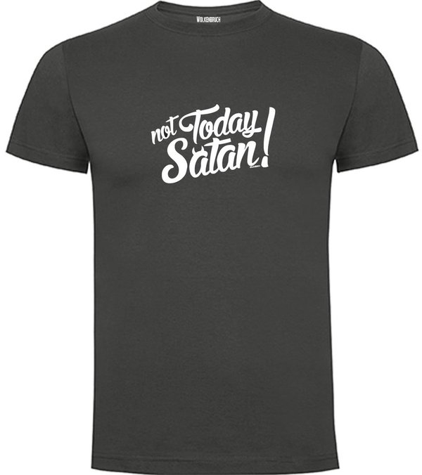 T-Shirt Not Today Satan! vers. Farben Gr.M-XXXL