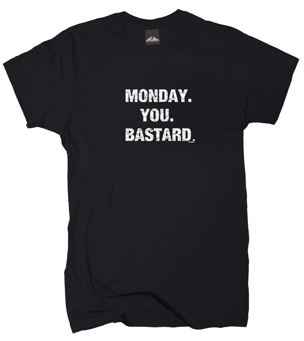 T-Shirt Monday you Bastard vers. Farben Gr.M bis XXXL